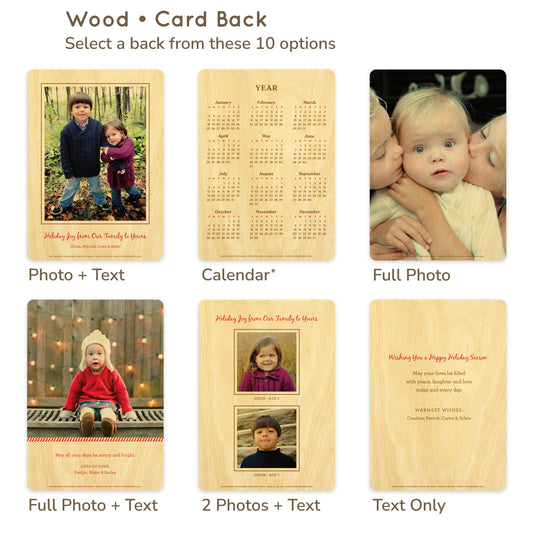 Custom Wood Holiday Card Back Options - Select a back from these 10 options: Photo + Text, Calendar with next year's dates, Full Photo, Full Photo + Text, 2 Photos + Text, Text Only