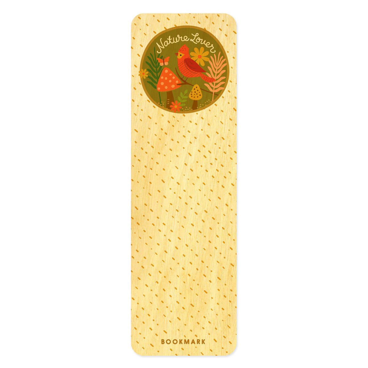 Wooden bookmark with red bird, flowers, butterfly and mushrooms in a circle that reads 'Nature Lover' in script handwriting. Text at bottom reads "bookmark."