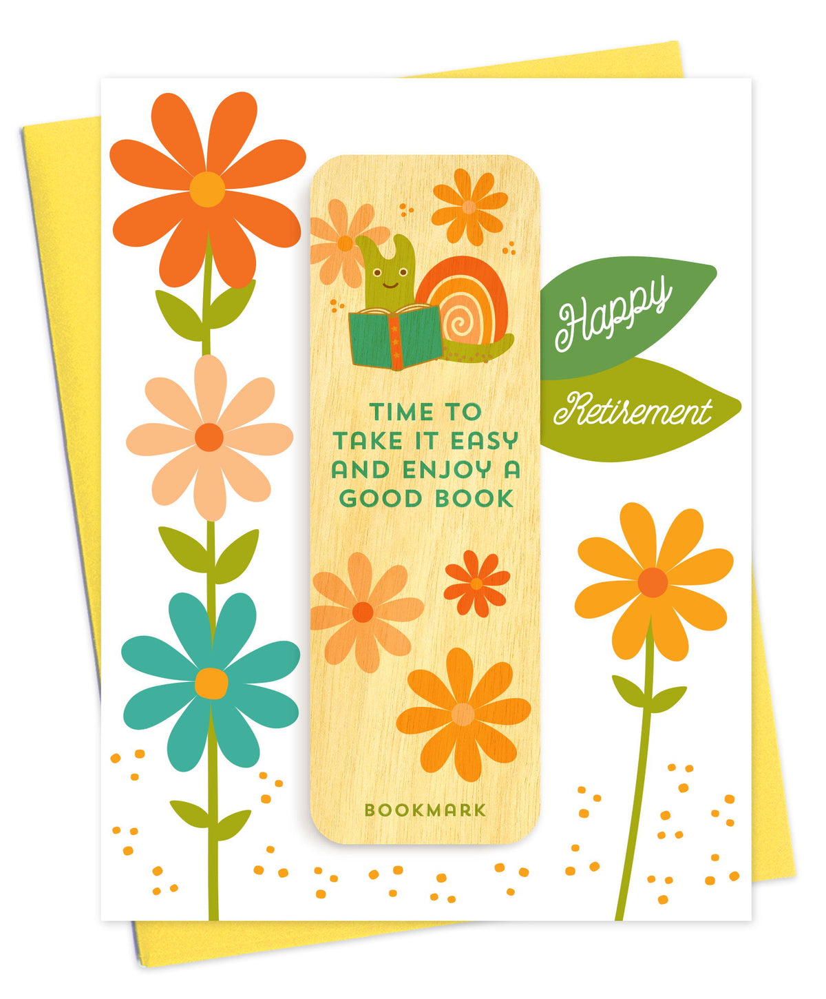 Folded retirement card with a white background and colorful flower design with Happy Retirement leaf accents. It includes a removable birch wood bookmark featuring a reading snail surrounded by flowers and the text "Time to Take It Easy and Enjoy a Good Book." Pictured with a yellow envelope.